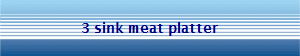 3 sink meat platter